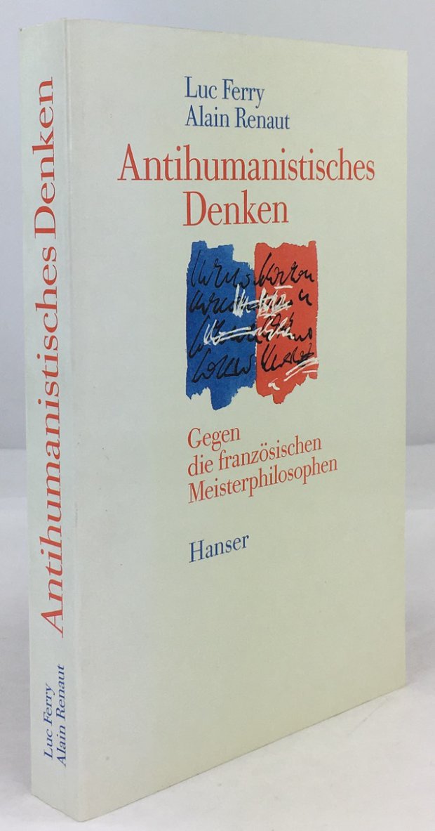 Abbildung von "Antihumanistisches Denken. Gegen die franz&ouml;sischen Meisterphilosophen. Aus dem Franz&ouml;sischen von Ulrike Bokelmann."