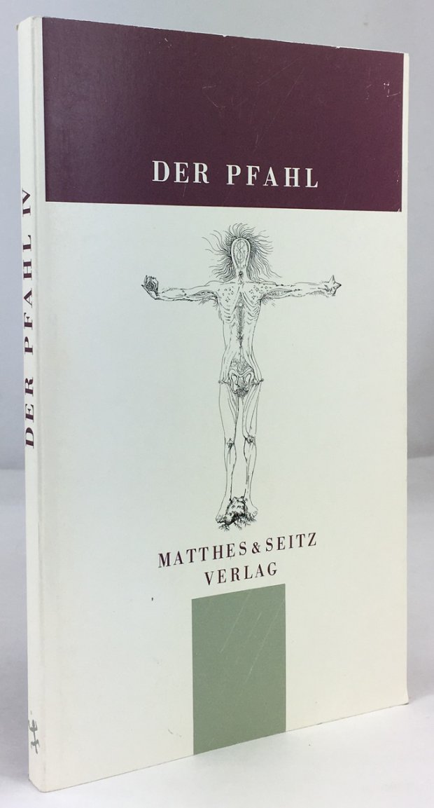 Abbildung von "Der Pfahl. Jahrbuch aus dem Niemandsland zwischen Kunst und Wissenschaft. IV."
