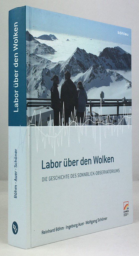 Abbildung von "Labor &uuml;ber den Wolken. Die Geschichte des Sonnblick-Observatoriums."