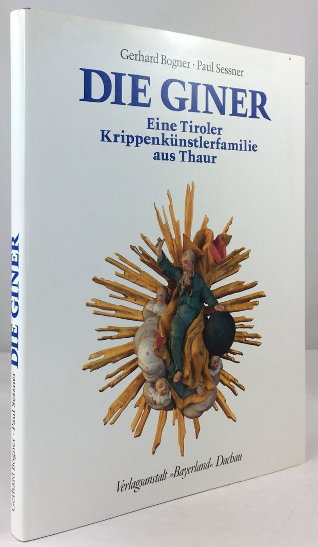 Abbildung von "Die Giner. Eine Tiroler Krippenk&uuml;nstlerfamilie aus Thaur. Mitarbeit: Johann Vilanek."