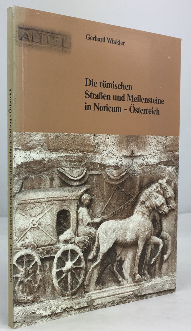 Abbildung von "Die r&ouml;mischen Stra&szlig;en und Meilensteine in Noricum - &Ouml;sterreich."