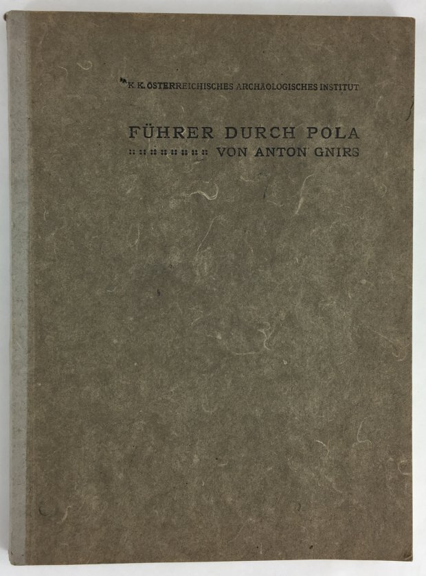 Abbildung von "Pola. Ein F&uuml;hrer durch die antiken Baudenkm&auml;ler und Sammlungen."