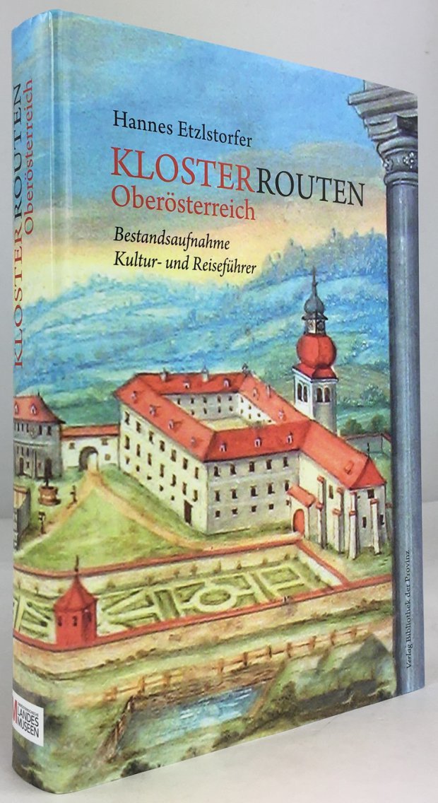 Abbildung von "Klosterrouten Ober&ouml;sterreich. Kl&ouml;ster, Orden, S&auml;kularinstitute und geistliche Gemeinschaften in Ober&ouml;sterreich..."