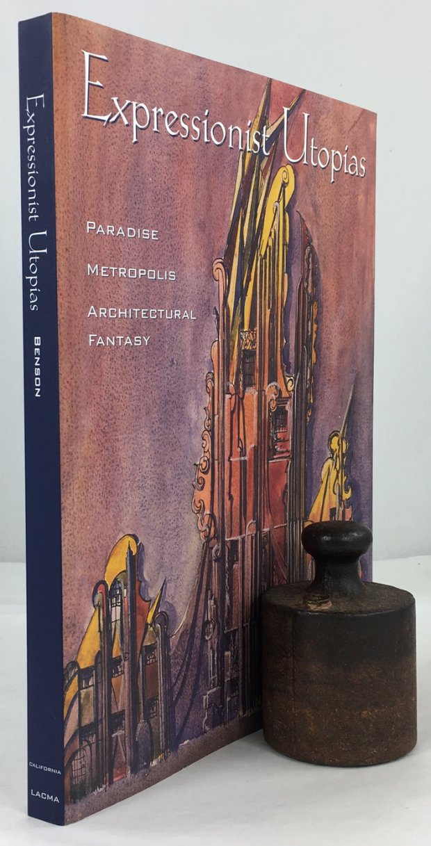 Abbildung von "Expressionist Utopias. Paradise - Metropolos - Architectural Fantasy. With contributions by Edward Dimenberg,..."