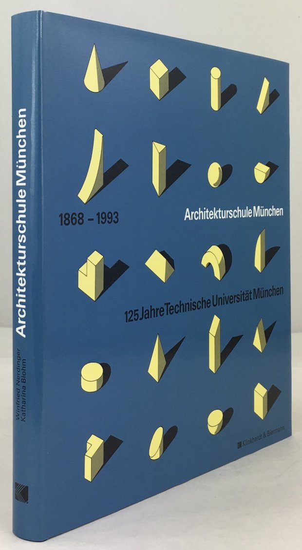 Abbildung von "Architekturschule M&uuml;nchen 1868 - 1993. 125 Jahre Technische Universit&auml;t M&uuml;nchen."
