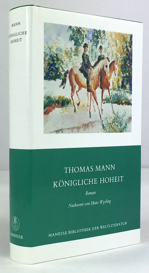 Abbildung von "K&ouml;nigliche Hoheit. Roman. Mit einem Nachwort von Hans Wysling. 1. Auflage."