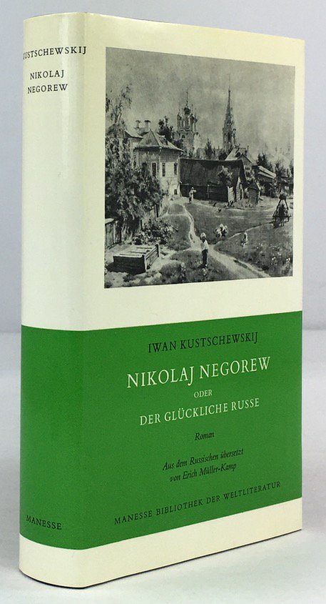 Abbildung von "Nikolaj Negorew oder Der gl&uuml;ckliche Russe. Roman. &Uuml;bersetzung aus dem Russischen und Nachwort von Erich M&uuml;ller-Kamp."
