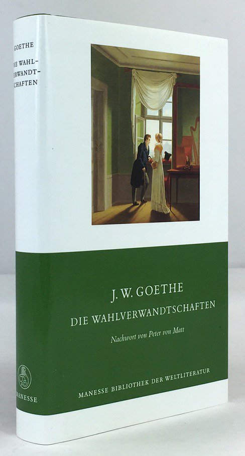 Abbildung von "Die Wahlverwandtschaften. Ein Roman. Nachwort von Peter von Matt."