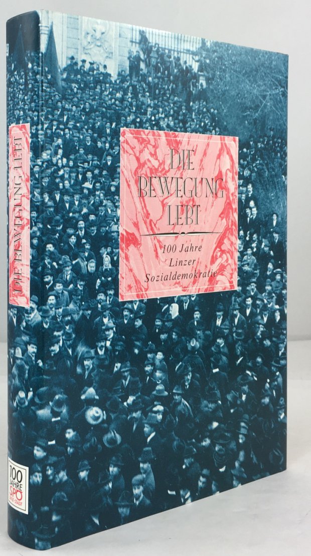 Abbildung von "Die Bewegung lebt. 100 Jahre Linzer Sozialdemokratie. 2. Auflage"