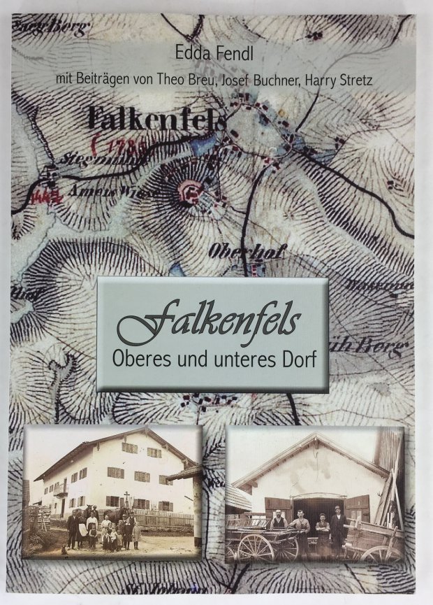 Abbildung von "Falkenfels. Oberes und unteres Dorf. Mit Beitr&auml;gen von Theo Breu, Josef Buchner, Harry Stretz."