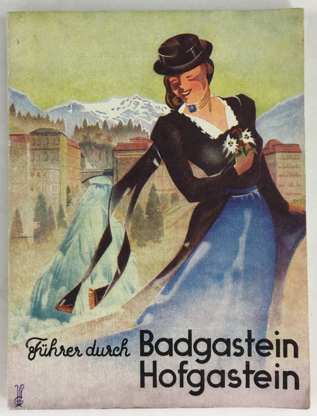 Abbildung von "F&uuml;hrer durch Bad Gastein - Hofgastein und das Gasteinertal. Illustrierter F&uuml;hrer mit 1 Kartenbeilage und 2 Ortspl&auml;nen..."