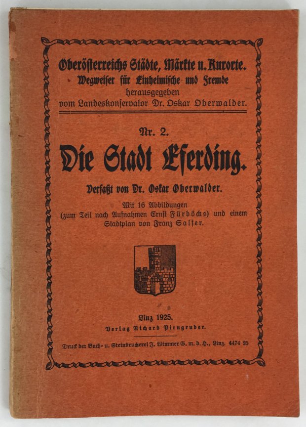 Abbildung von "Die Stadt Eferding. Mit 16 Abbildungen (zum Teil nach Aufnahmen Ernst F&uuml;rb&ouml;cks) und einem Stadtplan von Franz Salfer."