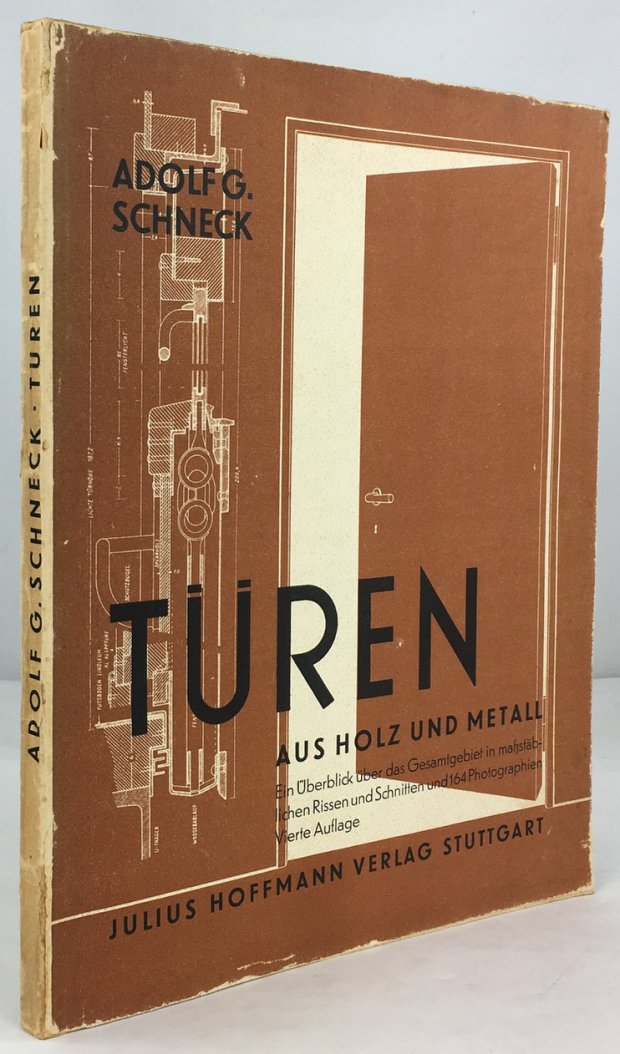 Abbildung von "T&uuml;ren aus Holz und Metall. Konstruktion und Maueranschlag. Ein &Uuml;berblick &uuml;ber das Gesamtgebiet in 263 ma&szlig;st&auml;blichen Rissen und Schnitten und 164 Photographien..."