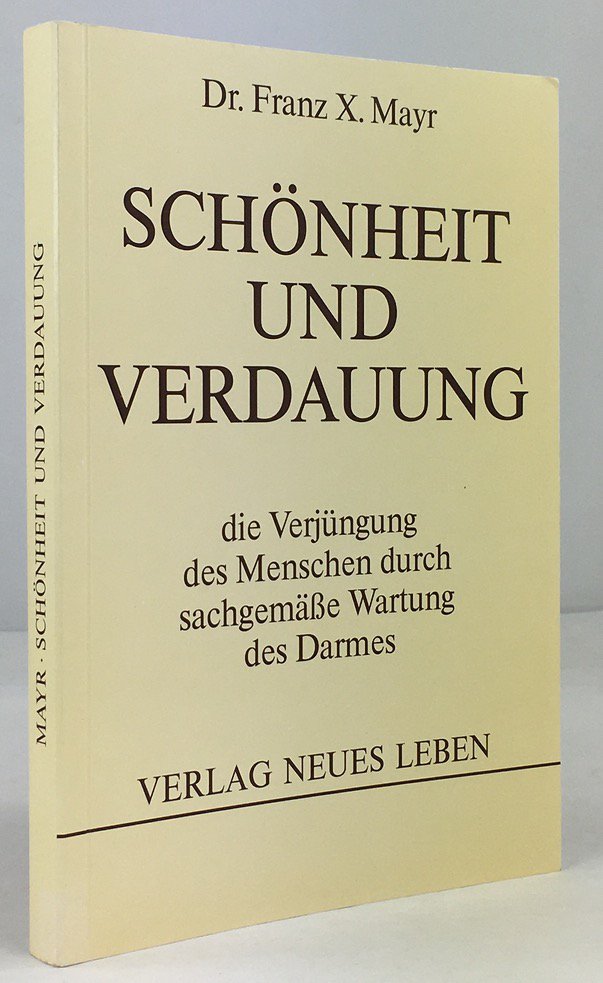 Abbildung von "Sch&ouml;nheit und Verdauung oder Die Verj&uuml;ngung des Menschen nur durch sachgem&auml;&szlig;e Wartung des Darmes..."