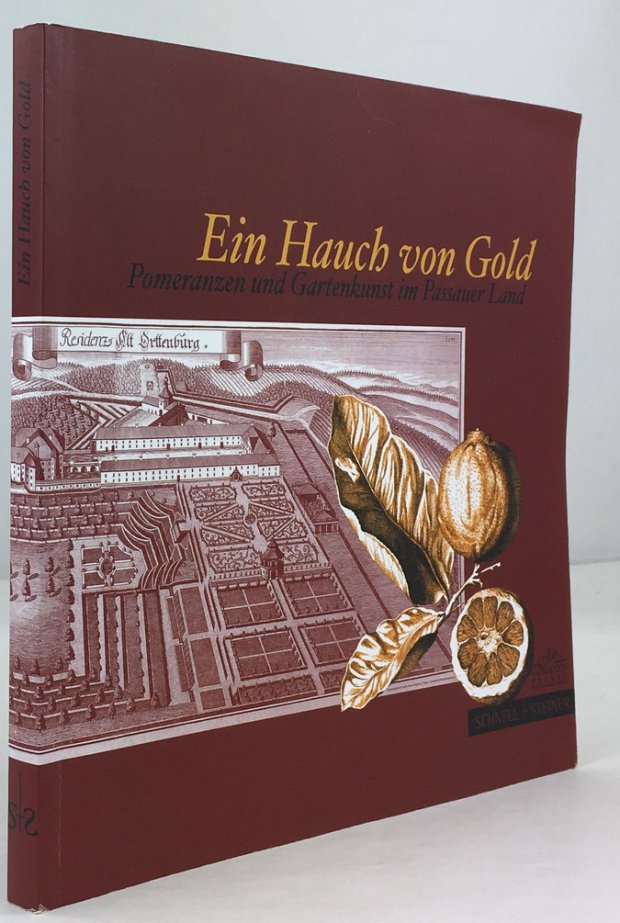 Abbildung von "Ein Hauch von Gold. Pomeranzen und Gartenkunst im Passauer Land..."