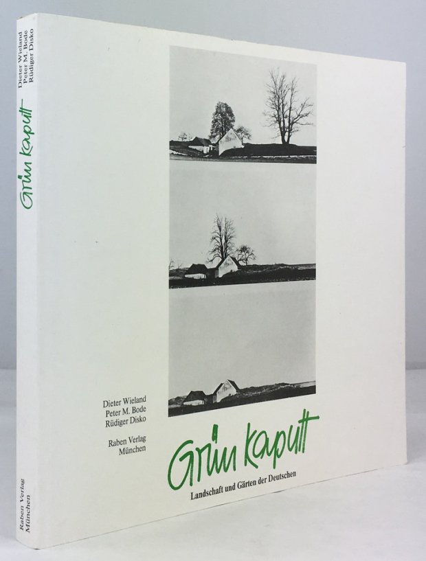 Abbildung von "Gr&uuml;n kaputt. Landschaft und G&auml;rten der Deutschen. Mitarbeit : Wolfang Z&auml;ngl..."