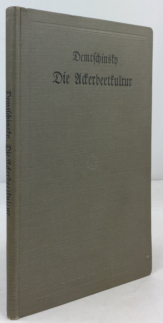 Abbildung von "Die Ackerbeetkultur. Ihre Grundlagen, Methoden und neuesten praktischen Ergebnisse. Mit 74 Textabbildungen."