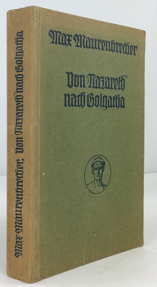 Abbildung von "Von Nazareth nach Golgatha. Untersuchungen &uuml;ber die weltgeschichtlichen Zusammenh&auml;nge des Urchristentums."