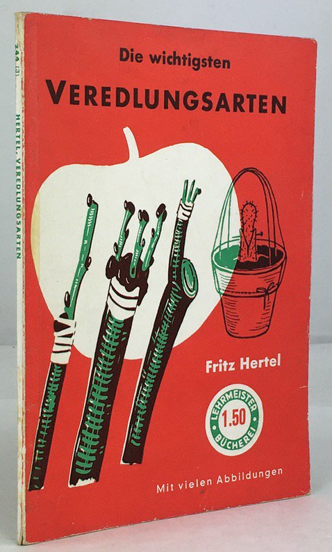 Abbildung von "Die wichtigsten Veredelungsarten und ihre Anwendung. Mit 29 Abbildungen."