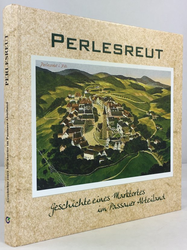 Abbildung von "Perlesreut. Geschichte eines Marktortes im Passauer Abteiland bis zur S&auml;kularisation am Beginn des 19. Jahrhunderts."