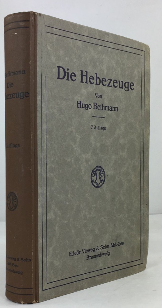 Abbildung von "Die Hebezeuge. Berechnung und Konstruktion der Einzelteile, Flaschenz&uuml;ge, Winden und Krane..."