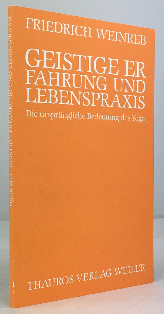 Abbildung von "Geistige Erfahrung und Lebenspraxis. Die urspr&uuml;ngliche Bedeutung des Yoga. Textfassung:..."