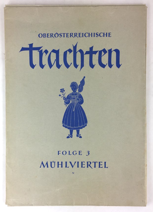 Abbildung von "Ober&ouml;sterreichische Trachten. Vorlage f&uuml;r die zeitgem&auml;&szlig;e und echte Tracht in Ober&ouml;sterreich..."