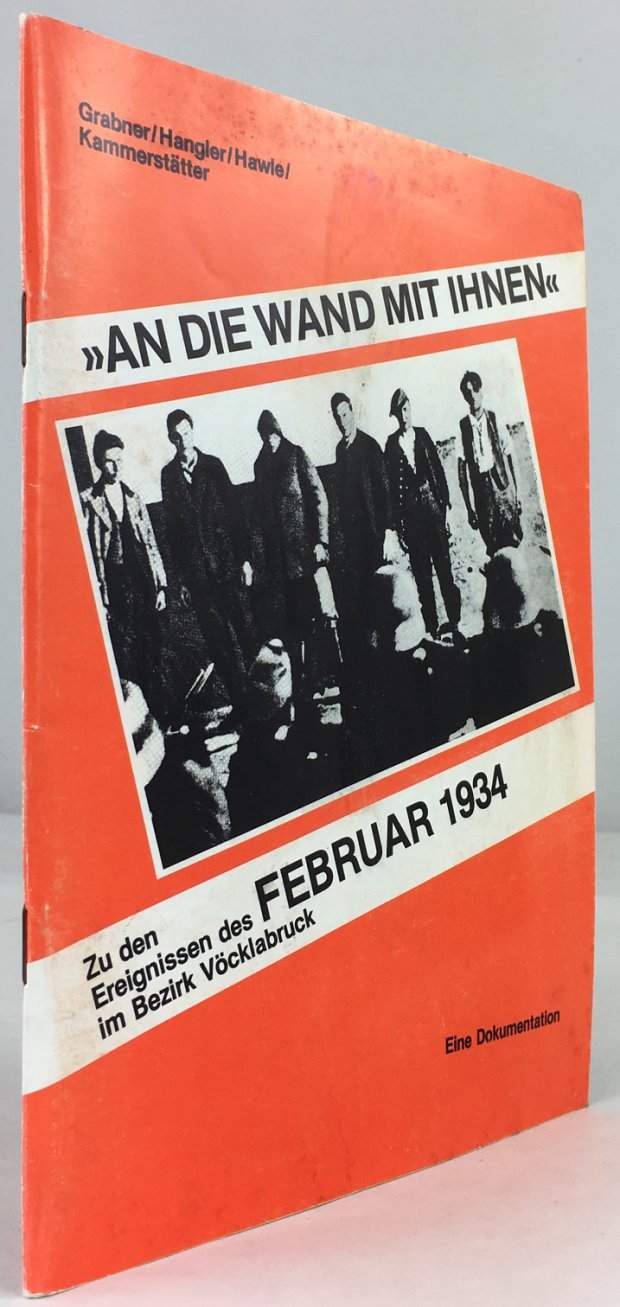 Abbildung von ""An die Wand mit Ihnen". Zu den Ereignissen des Februar 1934 im Bezirk V&ouml;cklabruck..."