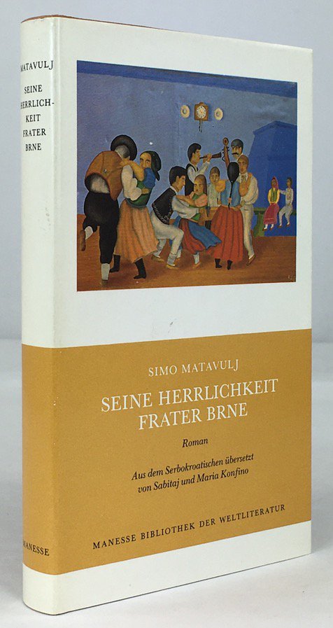 Abbildung von "Seine Herrlichkeit Frater Brne. Roman. Aus dem Serbokroatischen &uuml;bersetzt von Sabitaj und Maria Konfino..."