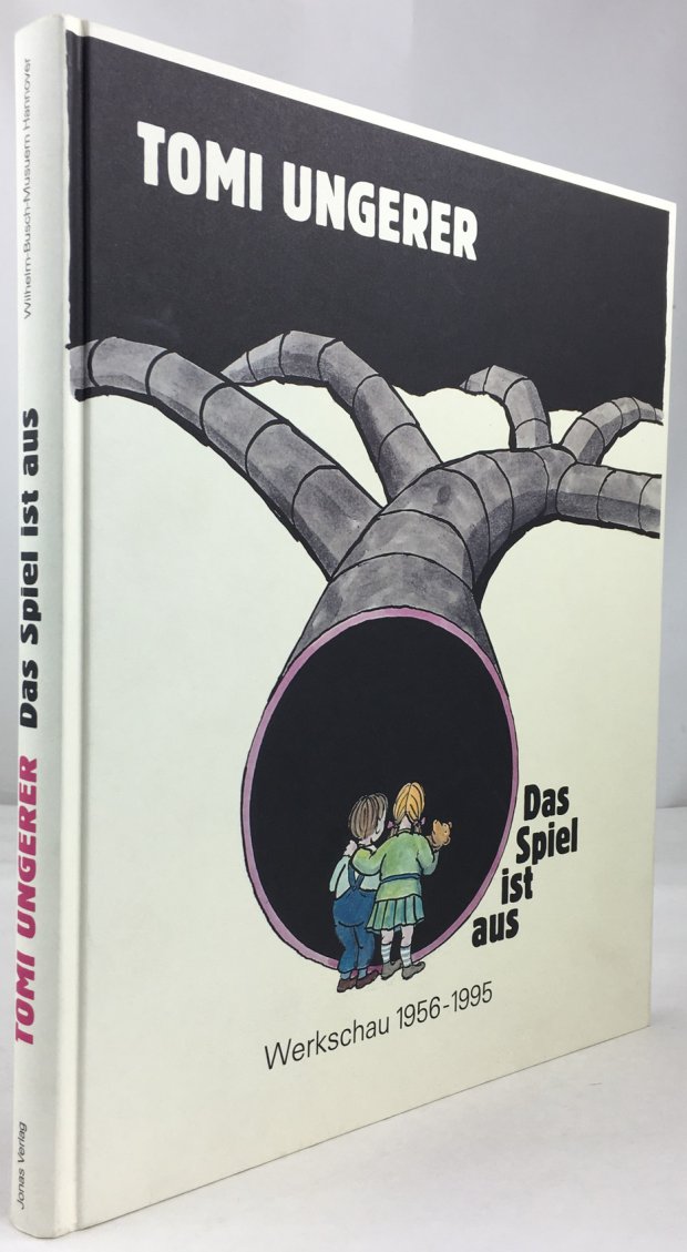 Abbildung von "Tomi Ungerer. Das Spiel ist aus. Werkschau 1956-1995. Katalog der Ausstellungen im Wilhelm-Busch-Museum Hanover und in Les Mus&eacute;es de la ville de Strasbourg..."