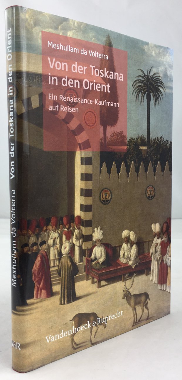 Abbildung von "Von der Toskana in den Orient. Ein Renaissance-Kaufmann auf Reisen..."