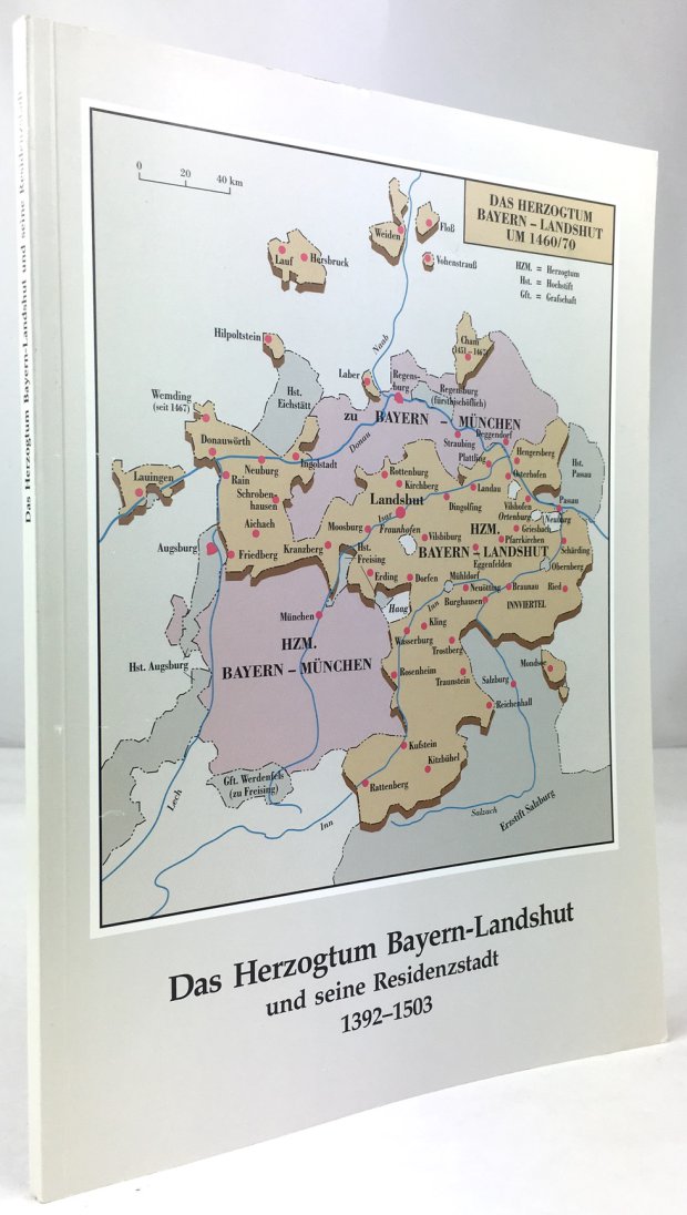 Abbildung von "Das Herzogtum Bayern-Landshut und seine Residenzstadt 1392 - 1503. Mit Beitr&auml;gen von Werner Ebermeier,..."