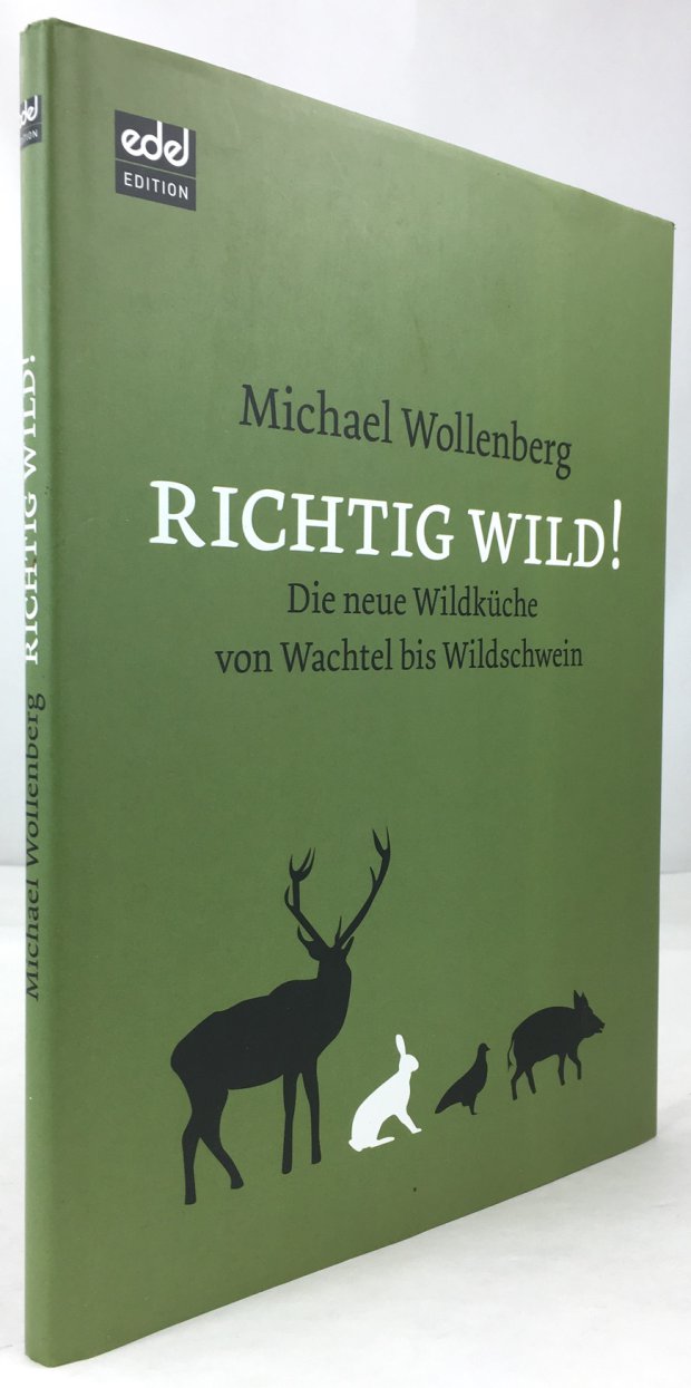Abbildung von "Richtig wild! Die neue Wildk&uuml;che von Wachtel bis Wildschwein."