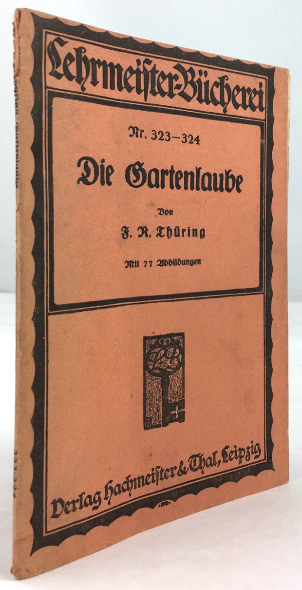 Abbildung von "Die Gartenlaube. Eine praktische Anleitung f&uuml;r Gartenbesitzer, welche sie selbst erbauen m&ouml;chten..."