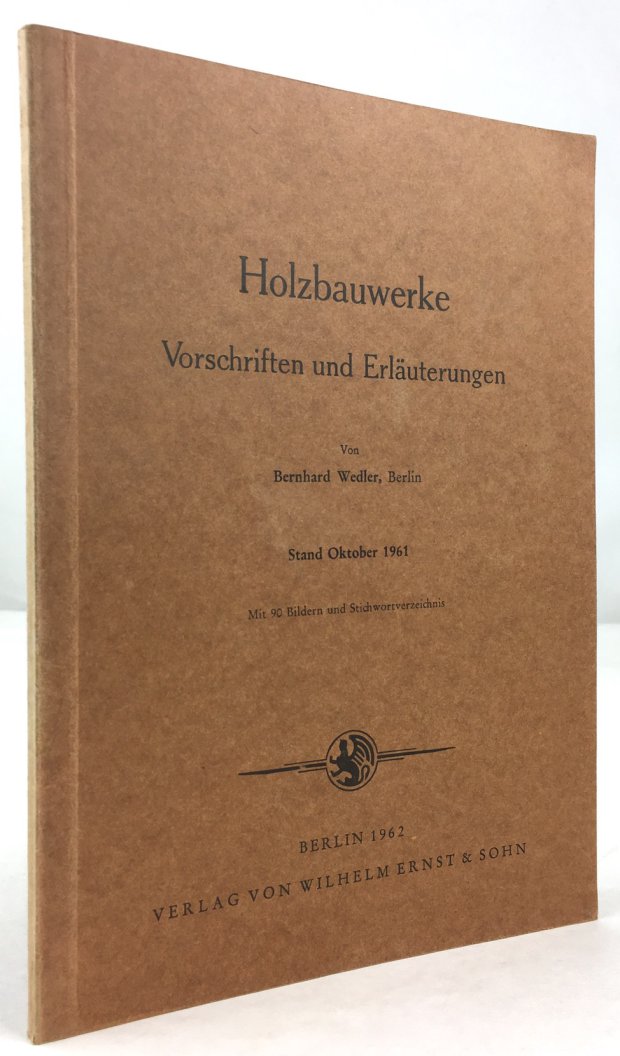 Abbildung von "Holzbauwerke. Vorschriften und Erl&auml;uterungen. Stand Oktober 1961. Mit 90 Bildern und Stichwortverzeichnis."