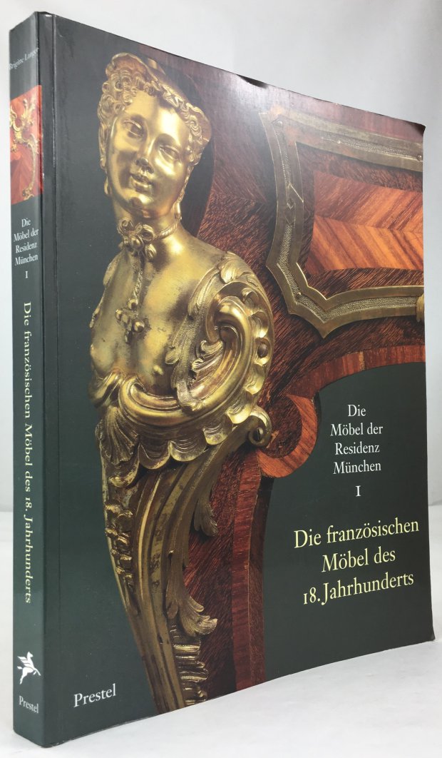 Abbildung von "Die M&ouml;bel der Residenz M&uuml;nchen. Band I. Die franz&ouml;sischen M&ouml;bel des 18. Jahrhunderts..."