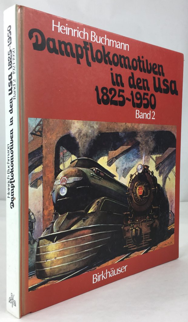 Abbildung von "Dampflokomotiven in den USA 1825 - 1950. Band 2: Die technische Hochbl&uuml;te der Dampftraktion 1921 - 1950. Verl&auml;ngerte Lokdurchl&auml;ufe - Beschleunigter G&uuml;terverkehr - H&ouml;here Dampfdr&uuml;cke - Letzte Bl&uuml;te der 3-Zylinderlok- Duplex-Bauart - St&auml;rkere Achsbilder - Turbinenantrieb - Diesellok &uuml;bernimmt den Streckendienst bei den grossen Gesellschaften."