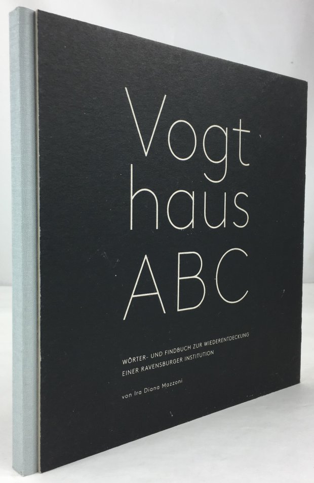 Abbildung von "Vogthaus ABC. W&ouml;rter und Findbuch einer Ravensburger Institution."