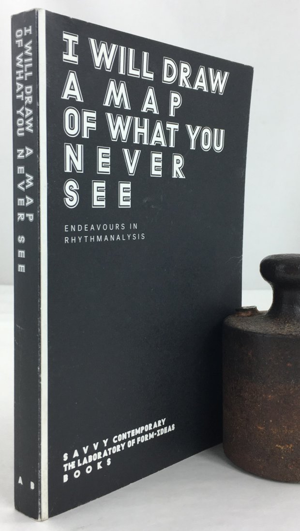 Abbildung von "I Will Draw a Map of What You Never See: Endeavours in Rhythmanalysis."