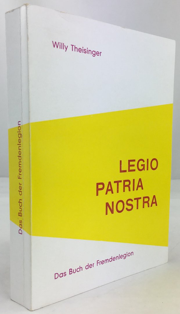 Abbildung von "Legio Patria Nostra. Das Buch der Fremdenlegion."