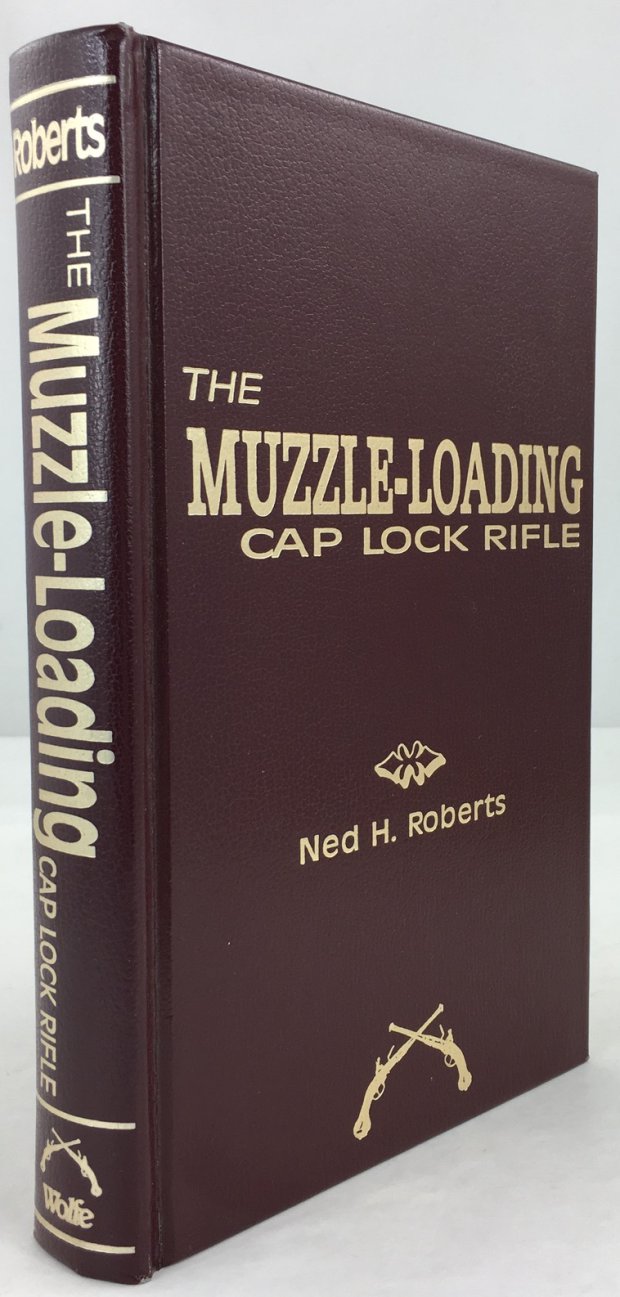 Abbildung von "The Muzzle-Loading Cap Look Rifle. Illustrated with Photographs and Drawings by the Author and Others."