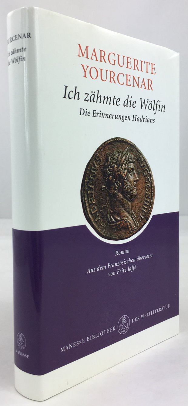 Abbildung von "Ich z&auml;hmte die W&ouml;lfin. Die Erinnerungen Hadrians. Roman. Aus dem Franz&ouml;sischen &uuml;bertragen von Fritz Jaffe..."
