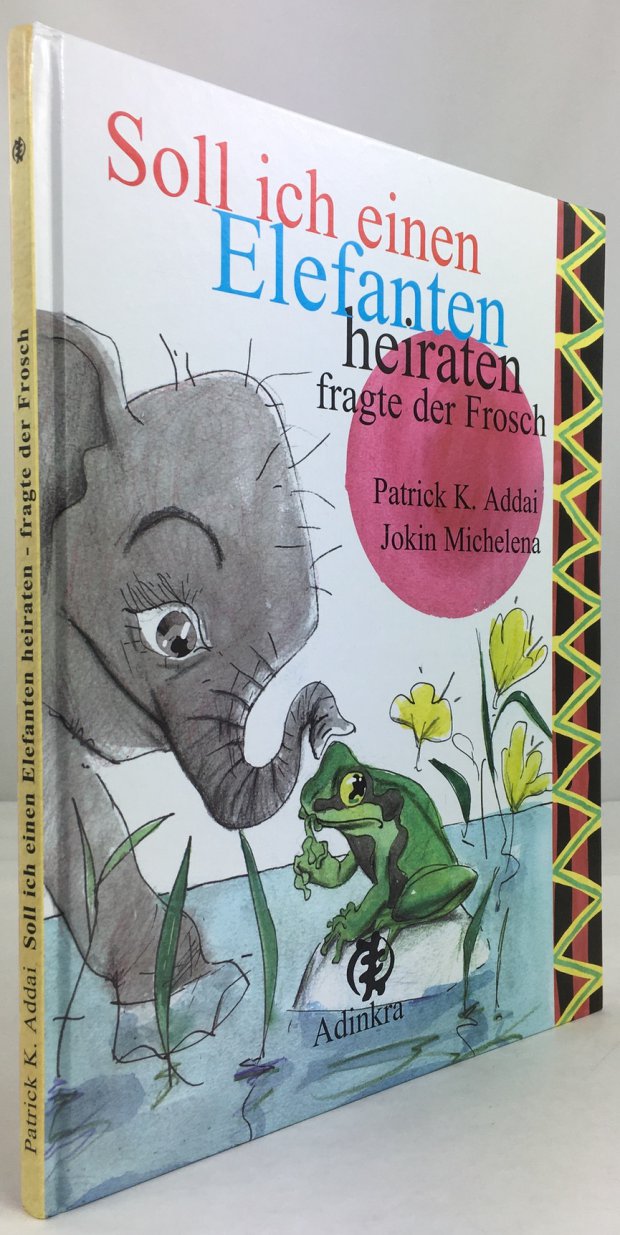 Abbildung von "Soll ich einen Elefanten heiraten, fragte der Frosch."