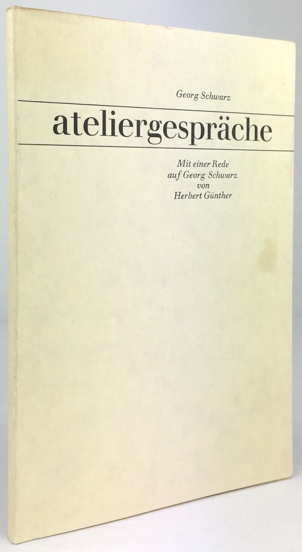 Abbildung von "ateliergespräche. Mit einer Rede auf Georg Schwarz von Herbert Günther."