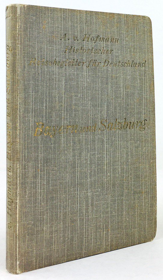 Abbildung von "Historischer Reisebegleiter für Deutschland Band IV : Bayrisch Schwaben, Bayern und Salzburg. "