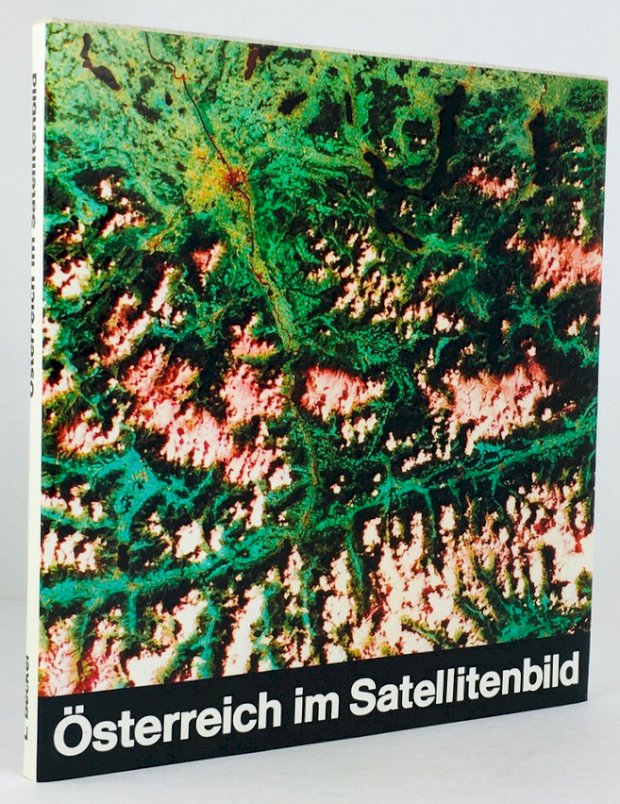 Abbildung von "Österreich im Satellitenbild. Mit Beiträgen von Alexander Tollmann und Franz Zwittkovits und einem Vorwort von NASA - Direktor William Nordberg..."