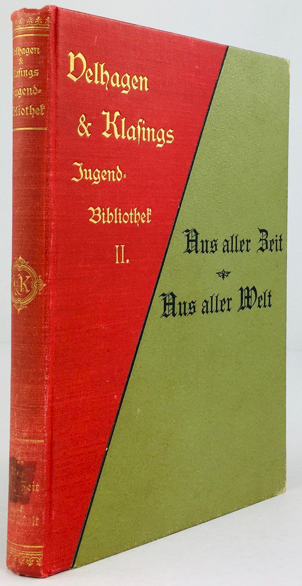 Abbildung von "Aus aller Zeit und Aus aller Welt. Mit reich illustrierten Beiträgen von Franz Bendt,..."