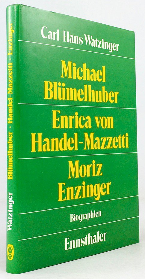 Abbildung von "Michael Blümelhuber. Enrica von Handel-Mazzetti. Moriz Enzinger. Schöpferische Begegnungen jenseits der Zeitgeschichte..."