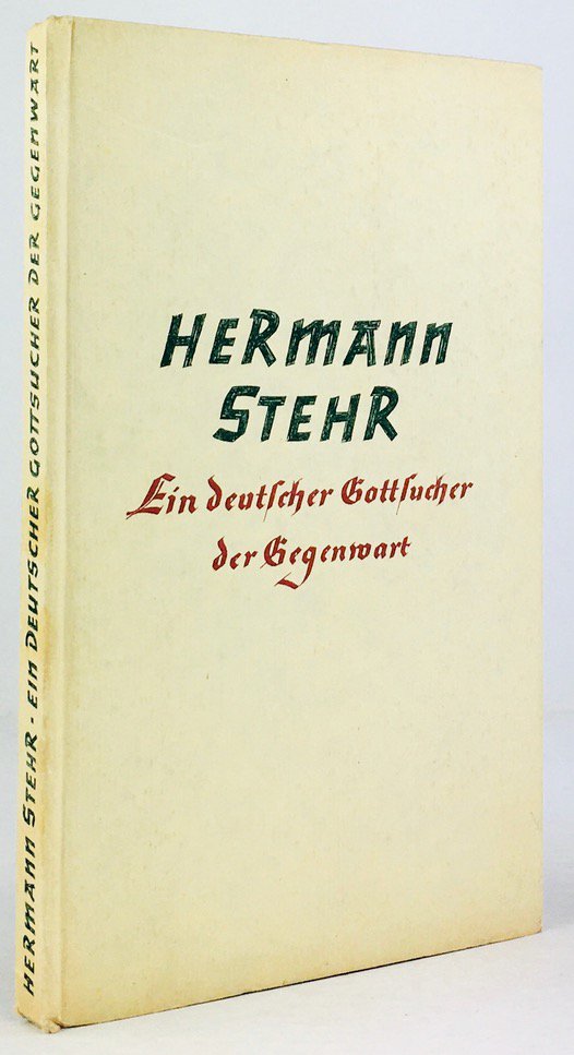 Abbildung von "Hermann Stehr. Ein deutscher Gottsucher der Gegenwart. Mit einem Vorwort des Dichters. "