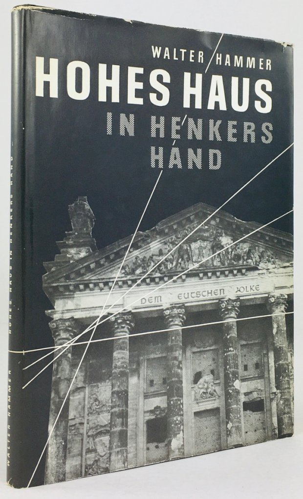 Abbildung von "Hohes Haus in Henkers Hand. Rückschau auf die Hitlerzeit, auf Leidensweg und Opfergang deutscher Parlamentarier..."